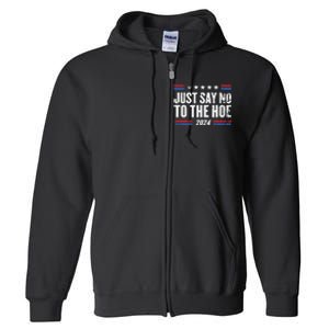 Just Say No To The Hoe 2024 Full Zip Hoodie