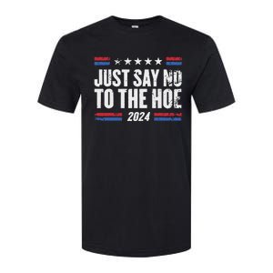 Just Say No To The Hoe 2024 Softstyle CVC T-Shirt