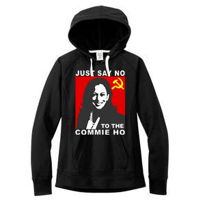 Just Say No To The Commie Ho Kamala Harris Women's Fleece Hoodie