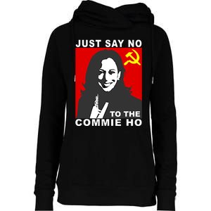 Just Say No To The Commie Ho Kamala Harris Womens Funnel Neck Pullover Hood