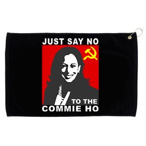 Just Say No To The Commie Ho Kamala Harris Grommeted Golf Towel