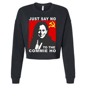 Just Say No To The Commie Ho Kamala Harris Cropped Pullover Crew