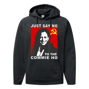 Just Say No To The Commie Ho Kamala Harris Performance Fleece Hoodie