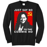 Just Say No To The Commie Ho Kamala Harris Sweatshirt