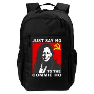 Just Say No To The Commie Ho Kamala Harris Daily Commute Backpack