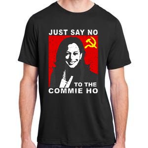 Just Say No To The Commie Ho Kamala Harris Adult ChromaSoft Performance T-Shirt