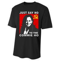 Just Say No To The Commie Ho Kamala Harris Performance Sprint T-Shirt