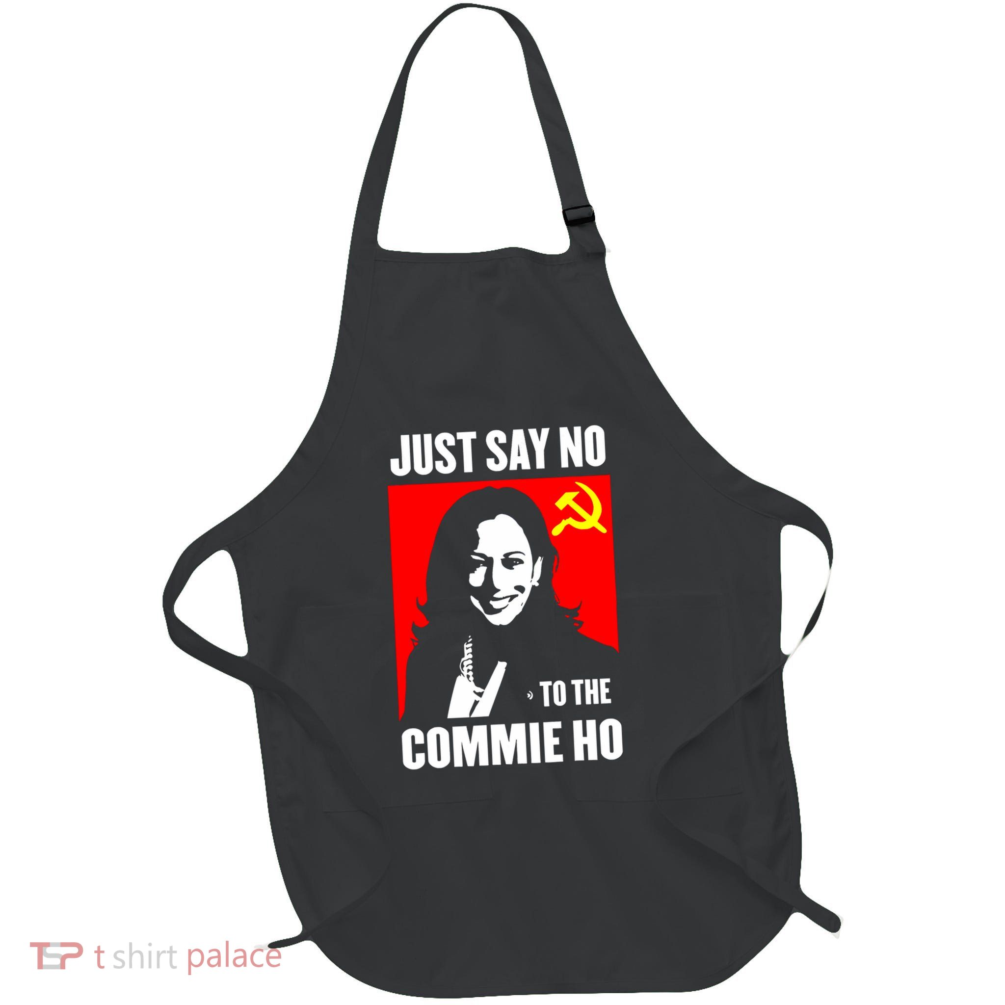 Just Say No To The Commie Ho Kamala Harris Full-Length Apron With Pockets