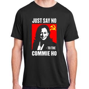 Just Say No To The Commie Ho Kamala Harris Adult ChromaSoft Performance T-Shirt