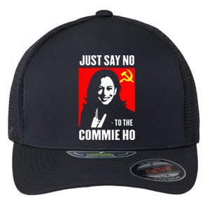 Just Say No To The Commie Ho Kamala Harris 2024 Flexfit Unipanel Trucker Cap