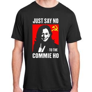 Just Say No To The Commie Ho Kamala Harris 2024 Adult ChromaSoft Performance T-Shirt