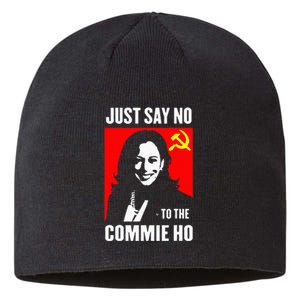 Just Say No To The Commie Ho Kamala Harris 2024 Sustainable Beanie