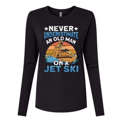 Jet Skiing Never Underestimate An Old On A Jet Ski Gift Womens Cotton Relaxed Long Sleeve T-Shirt