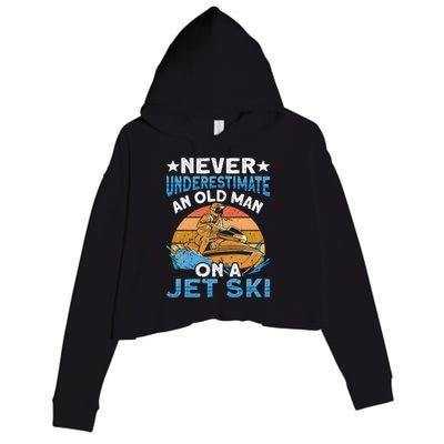 Jet Skiing Never Underestimate An Old On A Jet Ski Gift Crop Fleece Hoodie