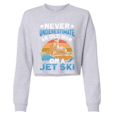 Jet Skiing Never Underestimate An Old On A Jet Ski Gift Cropped Pullover Crew