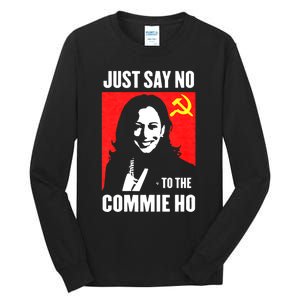 Just Say No To The Commie Ho Tall Long Sleeve T-Shirt