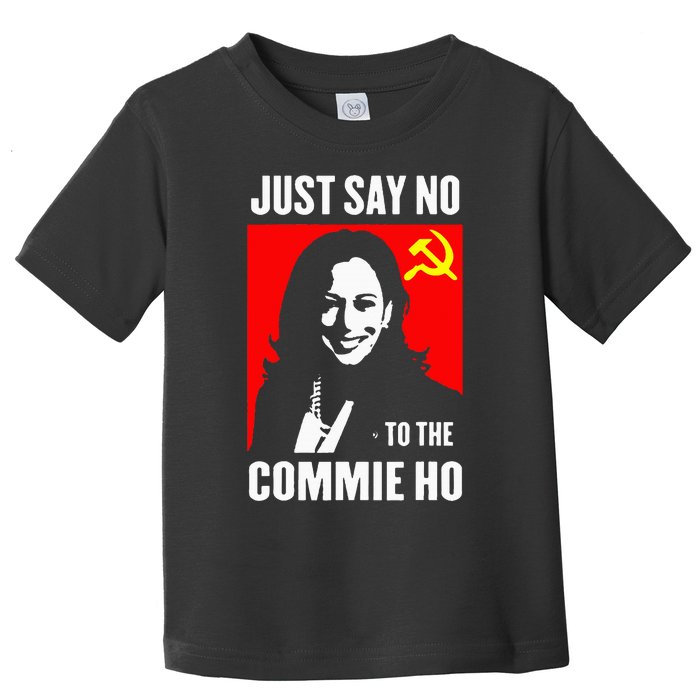 Just Say No To The Commie Ho Toddler T-Shirt