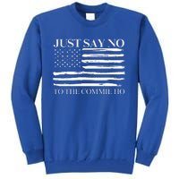 Just Say No Tall Sweatshirt