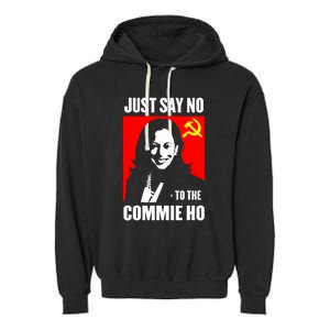 Just Say No To The Commie Ho Kamala Harris Garment-Dyed Fleece Hoodie