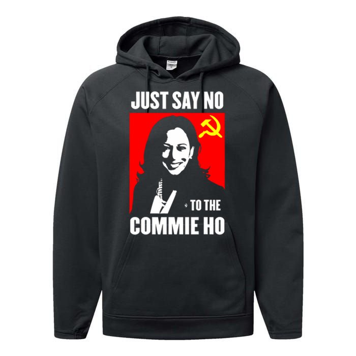 Just Say No To The Commie Ho Kamala Harris Performance Fleece Hoodie