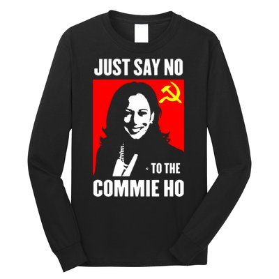 Just Say No To The Commie Ho 2024 Long Sleeve Shirt