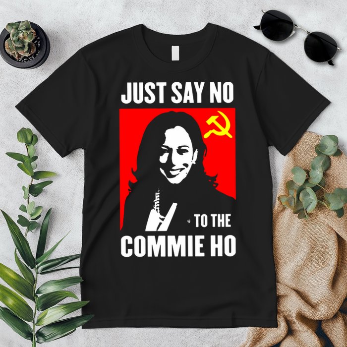 Just Say No To The Commie Ho 2024 Premium T-Shirt