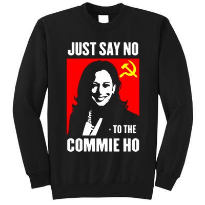 Just Say No To The Commie Ho 2024 Tall Sweatshirt