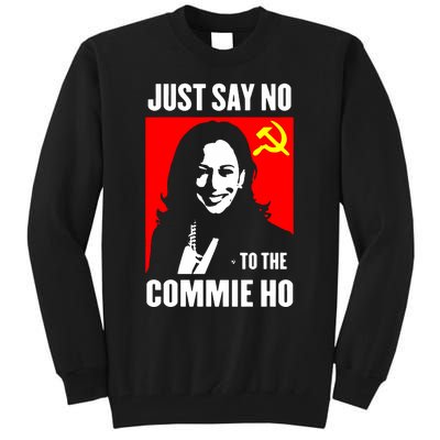 Just Say No To The Commie Ho 2024 Tall Sweatshirt