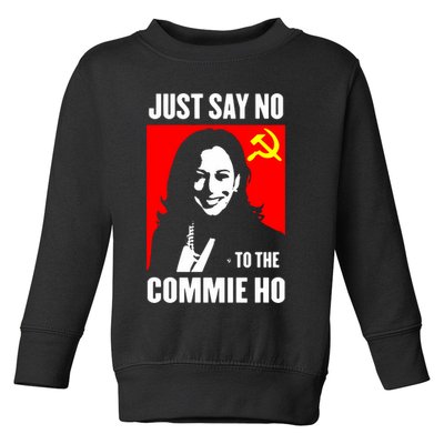 Just Say No To The Commie Ho 2024 Toddler Sweatshirt