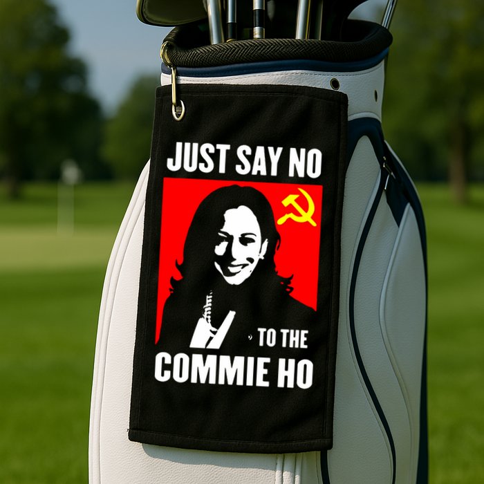 Just Say No To The Commie Ho 2024 Golf Towel