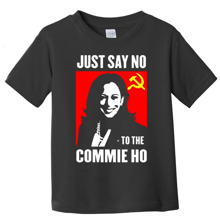 Just Say No To The Commie Ho 2024 Toddler T-Shirt