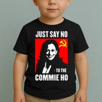 Just Say No To The Commie Ho 2024 Toddler T-Shirt