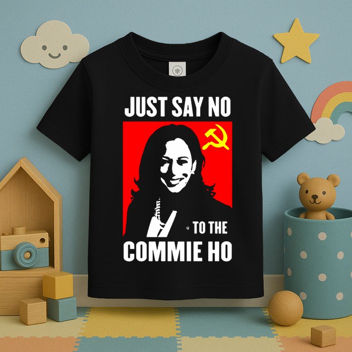 Just Say No To The Commie Ho 2024 Toddler T-Shirt
