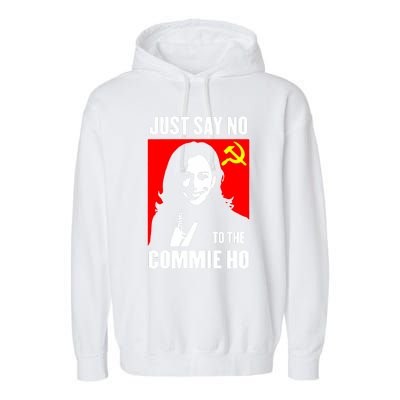 Just Say No To The Commie Ho 2024 Garment-Dyed Fleece Hoodie