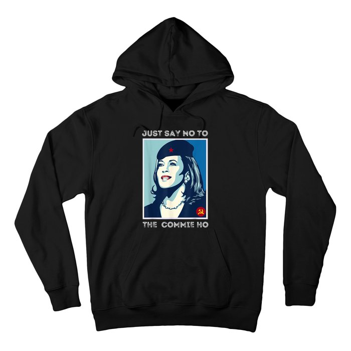 Just Say No To The Commie Ho Harris For President 2024 Hoodie