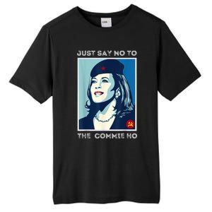 Just Say No To The Commie Ho Harris For President 2024 Tall Fusion ChromaSoft Performance T-Shirt