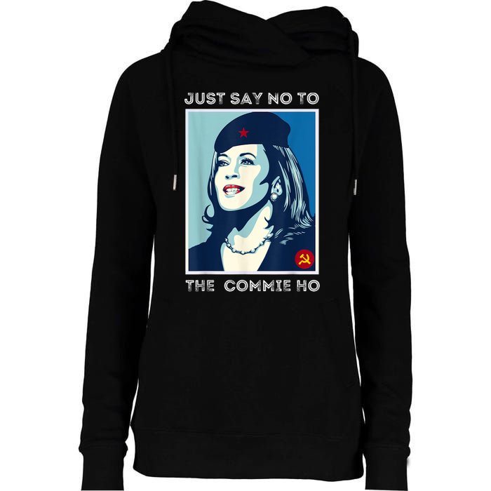 Just Say No To The Commie Ho Harris For President 2024 Womens Funnel Neck Pullover Hood