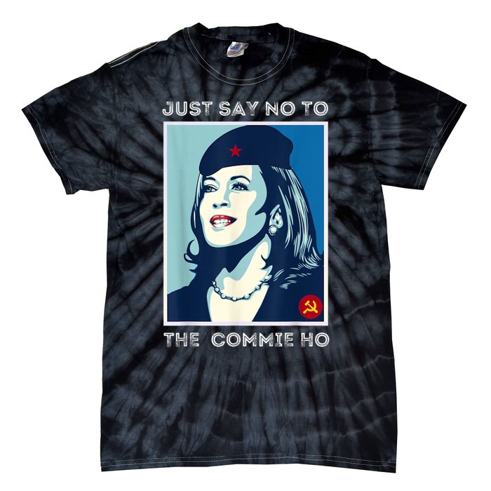 Just Say No To The Commie Ho Harris For President 2024 Tie-Dye T-Shirt