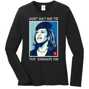 Just Say No To The Commie Ho Harris For President 2024 Ladies Long Sleeve Shirt