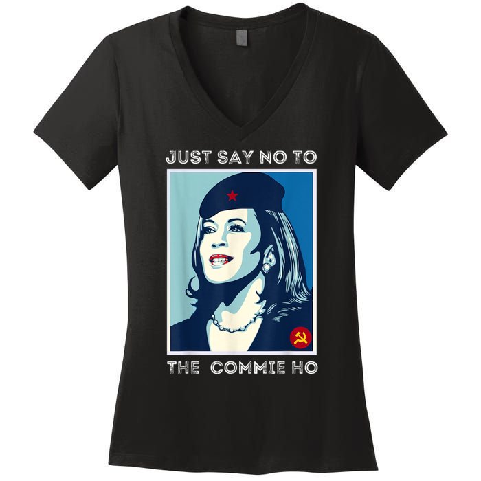 Just Say No To The Commie Ho Harris For President 2024 Women's V-Neck T-Shirt