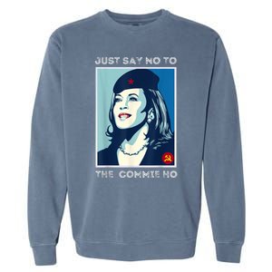 Just Say No To The Commie Ho Harris For President 2024 Garment-Dyed Sweatshirt