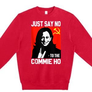 Just Say No To The Commie Ho Kamala Premium Crewneck Sweatshirt