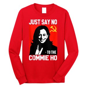 Just Say No To The Commie Ho Kamala Long Sleeve Shirt