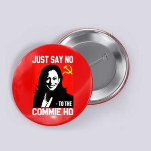 Just Say No To The Commie Ho Kamala Button