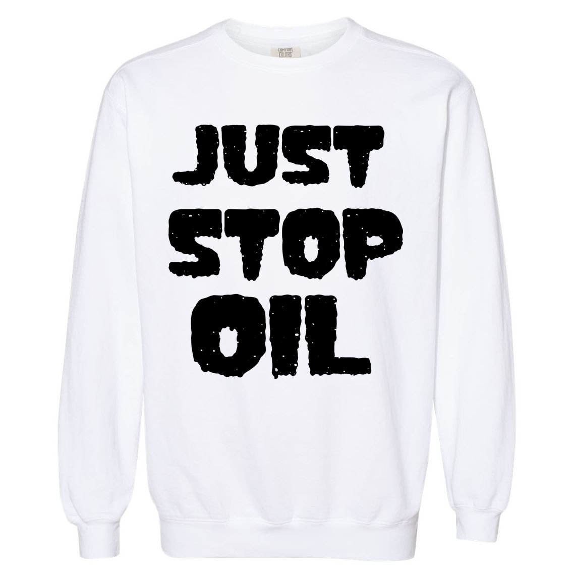 Just Stop Oil Garment-Dyed Sweatshirt