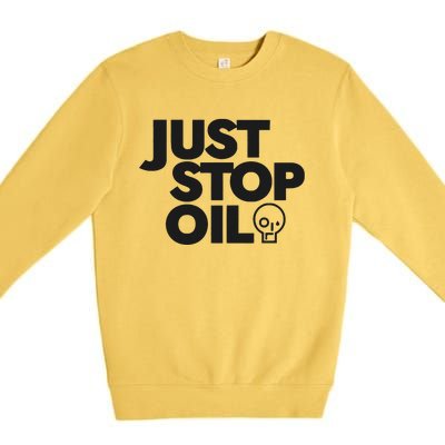 Just Stop Oil Save the Earth Just Stop Oil Premium Crewneck Sweatshirt