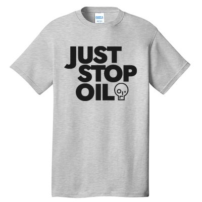 Just Stop Oil Save the Earth Just Stop Oil Tall T-Shirt