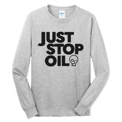 Just Stop Oil Save the Earth Just Stop Oil Tall Long Sleeve T-Shirt