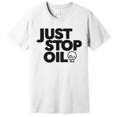 Just Stop Oil Save the Earth Just Stop Oil Premium T-Shirt