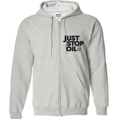 Just Stop Oil Save the Earth Just Stop Oil Full Zip Hoodie